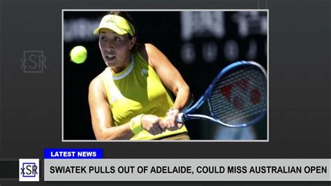 Swiatek pulls out of Adelaide, could miss Australian Open.